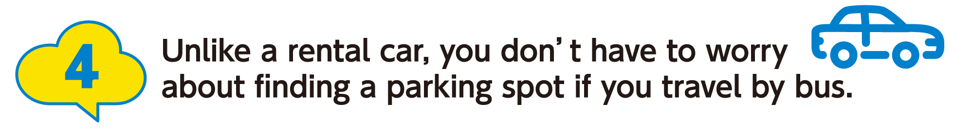 4:Unlike a rental car, you don’t have to worry about finding a parking spot if you travel by bus.